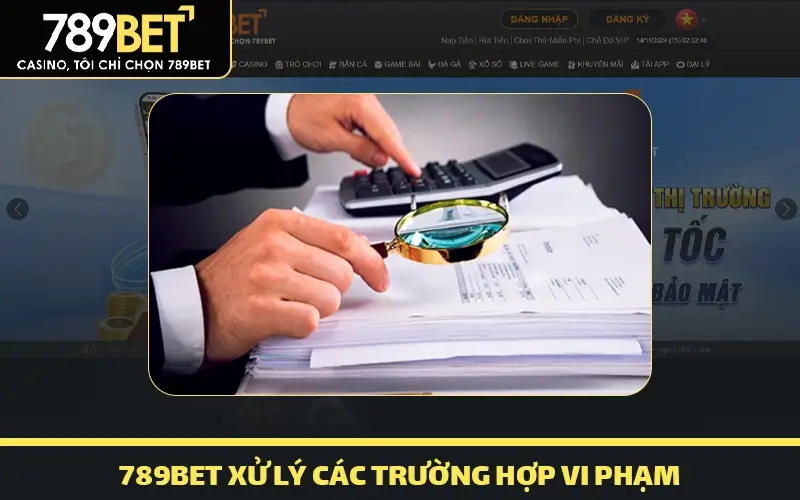 789bet xử lý các trường hợp vi phạm