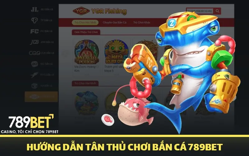 Hướng dẫn tân thủ chơi bắn cá 789bet