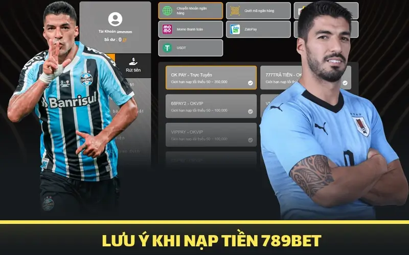 lưu ý khi nạp tiền 789bet